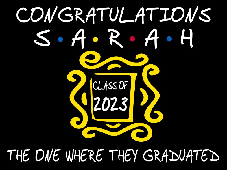 Friends Grad sign